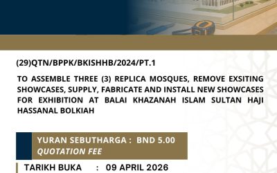 TO ASSEMBLE THREE (3) REPLICA MOSQUES, REMOVE EXSITING SHOWCASES, SUPPLY, FABRICATE AND INSTALL NEW SHOWCASES FOR EXHIBITION AT BALAI KHAZANAH ISLAM SULTAN HAJ HASSANAL BOLKIAH