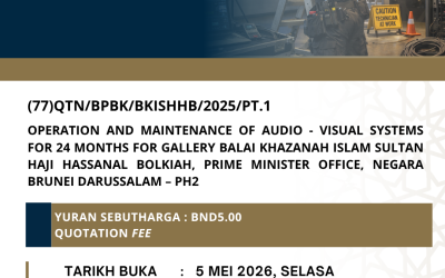 OPERATION AND MAINTENANCE OF AUDIO – VISUAL SYSTEMS FOR 24 MONTHS FOR GALLERY BALAI KHAZANAH ISLAM SULTAN HAJI HASSANAL BOLKIAH, PRIME MINISTER OFFICE, NEGARA BRUNEI DARUSSALAM – PH2
