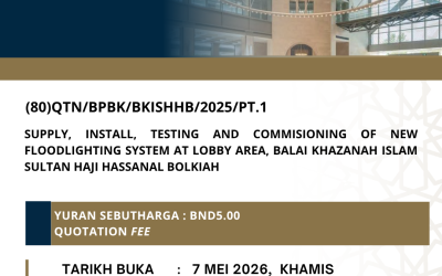 ‘SUPPLY, INSTALL, TESTING AND COMMISSIONING OF NEW FLOODLIGHTING SYSTEM AT LOBBY AREA, BALAI KHAZANAH ISLAM SULTAN HAJI HASSANAL BOLKIAH’