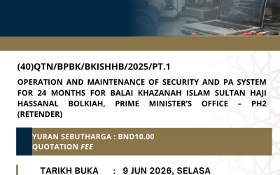 OPERATION AND MAINTENANCE OF SECURITY AND PA SYSTEM FOR 24 MONTHS FOR BALAI KHAZANAH ISLAM SULTAN HAJI HASSANAL BOLKIAH – PH 2 (RETENDER)