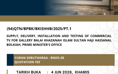 SUPPLY, DELIVERY, INSTALLATION AND TESTING OF COMMERCIAL TV FOR GALLERY BALAI KHAZANAH ISLAM SULTAN HAJI HASSANAL BOLKIAH, PRIME MINISTER’S OFFICE