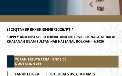 SUPPLY AND INSTALL EXTERNAL AND INTERNAL SIGNAGES AT BALAI KHAZANAH ISLAM SULTAN HAJI HASSANAL BOLKIAH – 1/2026
