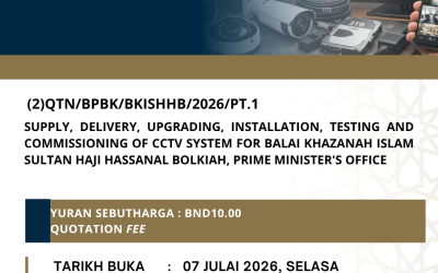 SUPPLY, DELIVERY, UPGRADING, INSTALLATION, TESTING AND COMMISSIONING OF CCTV SYSTEM FOR BALAI KHAZANAH ISLAM SULTAN HAJI HASSANAL BOLKIAH, PRIME MINISTER’S OFFICE.