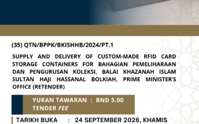 SUPPLY AND DELIVERY OF CUSTOM-MADE RFID CARD STORAGE CONTAINERS FOR BAHAGIAN PEMELIHARAAN DAN PENGURUSAN KOLEKSI, BALAI KHAZANAH ISLAM SULTAN HAJI HASSANAL BOLKIAH, PRIME MINISTER’S OFFICE (RETENDER)