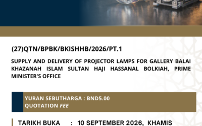 SUPPLY AND DELIVERY OF PROJECTOR LAMPS FOR GALLERY BALAI KHAZANAH ISLAM SULTAN HAJI HASSANAL BOLKIAH, PRIME MINISTER’S OFFICE
