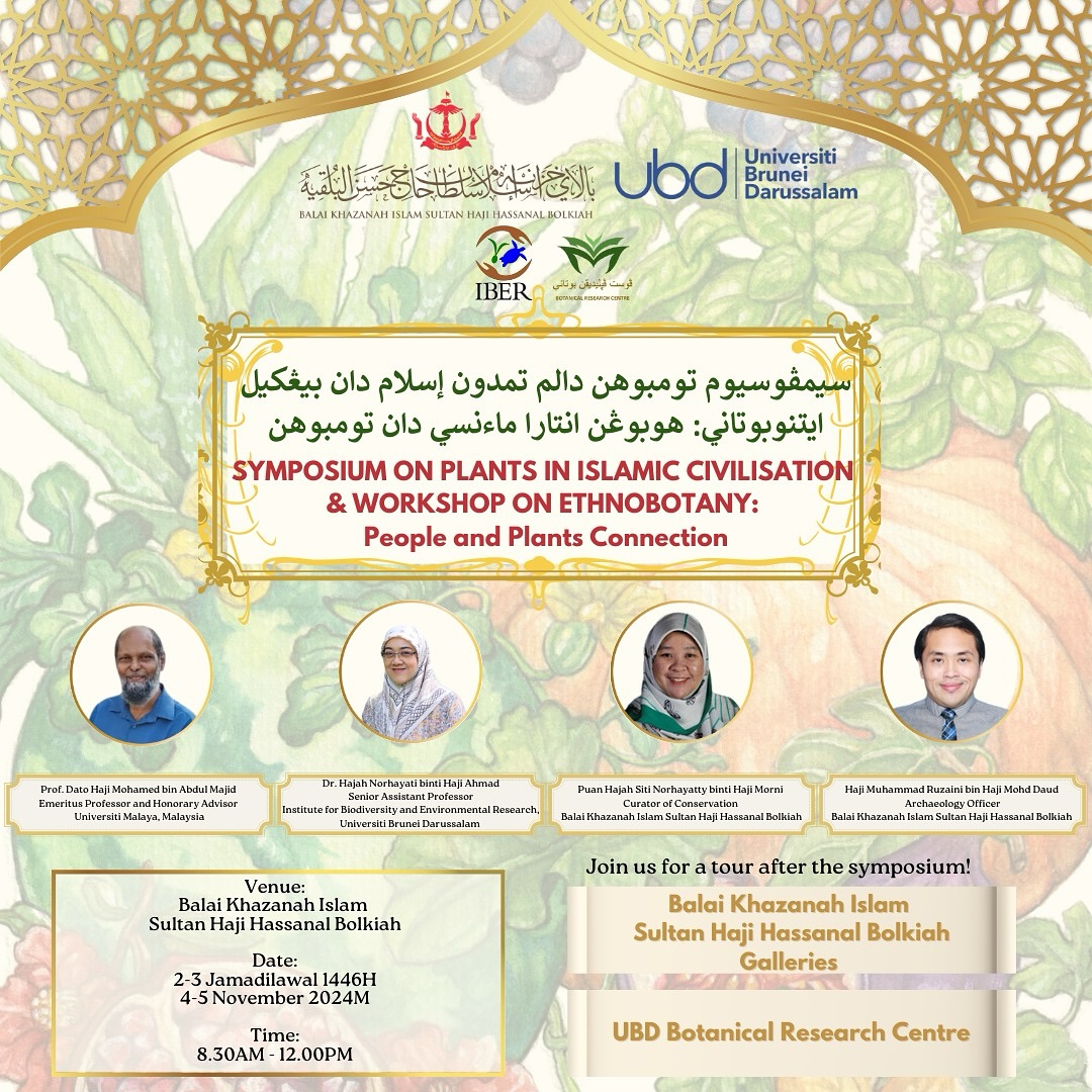 SYMPOSIUM ON PLANTS IN ISLAMIC CIVILISATION & WORKSHOP ON ETHNOBOTANY 4-5 NOVEMBER 2024