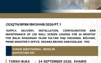 SUPPLY, DELIVERY, INSTALLATION, CONFIGURATION AND MAINTENANCE OF LED WALL SCREEN LEASING FOR 24 MONTHS’ FOR BALAI KHAZANAH ISLAM SULTAN HAJI HASSANAL BOLKIAH, PRIME MINISTER’S OFFICE, NEGARA BRUNEI DARUSSALAM – PH2
